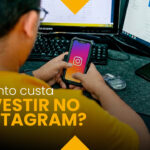 quanto custa investir no instagram